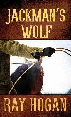 Jackman's Wolf by Ray Hogan