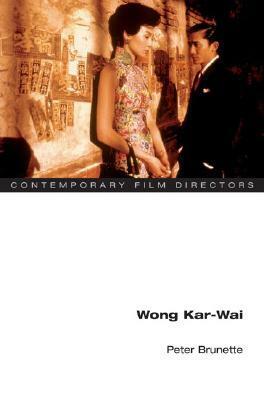Wong Kar-wai by James Naremore, Kar-Wai Wong, Peter Brunette