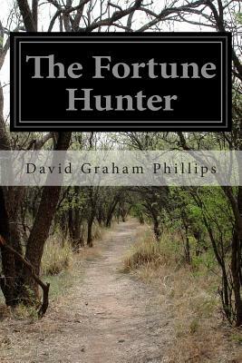 The Fortune Hunter by David Graham Phillips