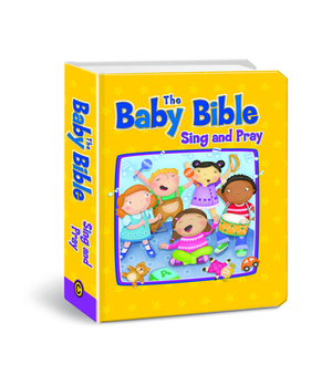The Baby Bible Sing and Pray by Robin Currie