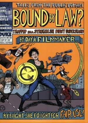Bound by Law?: Tales from the Public Domain by Keith Aoki, James Boyle, Jennifer Jenkins