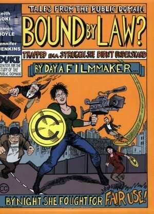 Bound by Law?: Tales from the Public Domain by James Boyle, Jennifer Jenkins, Keith Aoki