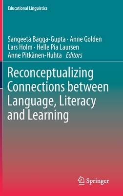 Reconceptualizing Connections Between Language, Literacy and Learning by 
