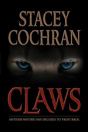 Claws by Stacey Cochran