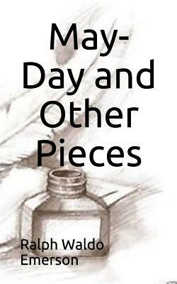 May-Day and Other Pieces by Ralph Waldo Emerson