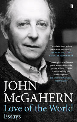Love of the World: Essays by John McGahern