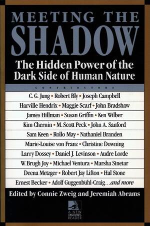 Meeting the Shadow by Connie Zweig, Connie Zweig, Jeremiah Abrams, Carl G. Jung