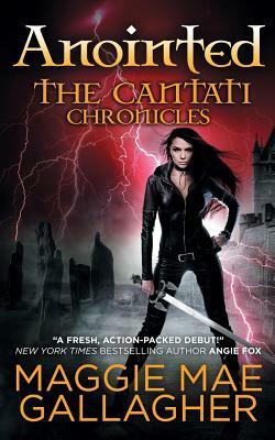 Anointed: The Cantati Chronicles by Maggie Mae Gallagher