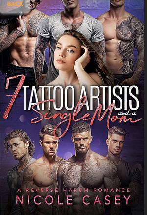 Seven Tattoo Artists and a Single Mom by Nicole Casey