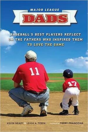 The Coach's Son: Major League Players Remember the Dads Who Inspire Them by Kevin Neary, Terry Francona, Leigh A. Tobin