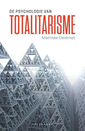 De psychologie van totalitarisme by Mattias Desmet