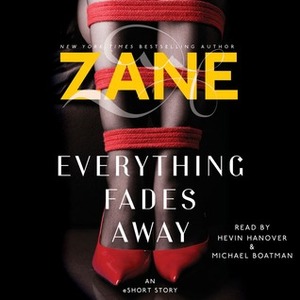 Everything Fades Away by Zane