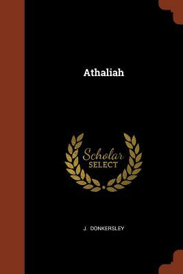 Athaliah by J. Donkersley