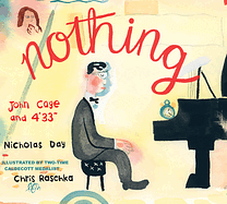 Nothing: John Cage and 4'33" by Nicholas Day