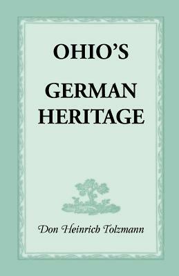 Ohio's German Heritage by Don Heinrich Tolzmann