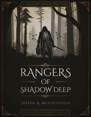 Rangers of Shadow Deep by Joseph A. McCullough, Joseph A. McCullough