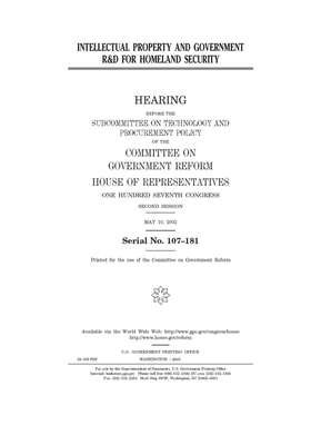 Intellectual property and government R&D for homeland security by Committee on Government Reform (house), United St Congress, United States House of Representatives