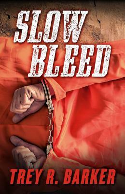 Slow Bleed by Trey R. Baker