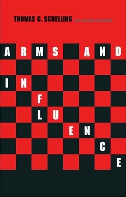 Arms and Influence: With a New Preface and Afterword by Thomas C. Schelling