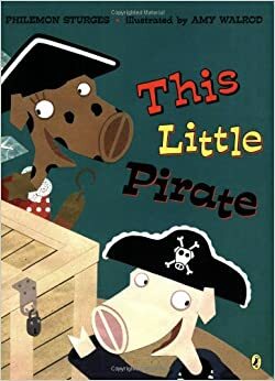 This Little Pirate by Philemon Sturges