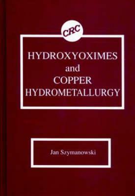 Hydroxyoximes and Copper Hydrometallurgy by Jan Szymanowski