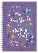 When Jesus Speaks to a Hurting Heart Devotional Journal by Emily Biggers