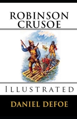 Robinson Crusoe Illustrated by Daniel Defoe