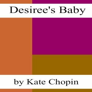 Desiree's Baby by Kate Chopin