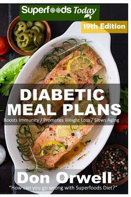 Diabetic Meal Plans: Diabetes Type-2 Quick & Easy Gluten Free Low Cholesterol Whole Foods Diabetic Recipes full of Antioxidants & Phytochem by Don Orwell