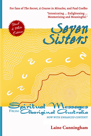 Seven Sisters: Messages from Aboriginal Australia by Laine Cunningham
