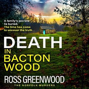 Death in Bacton Wood by Ross Greenwood