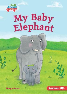 My Baby Elephant by Margo Gates