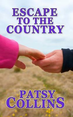 Escape to the Country by Patsy Collins