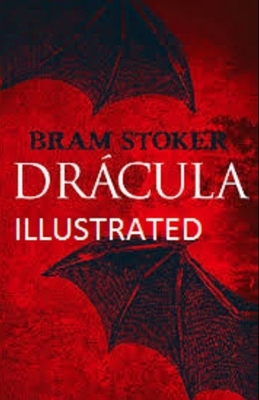 Dracula Illustrated by Bram Stoker