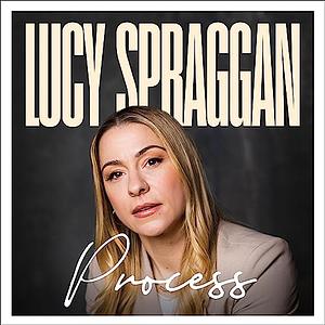 Process: Finding my way through by Lucy Spraggan