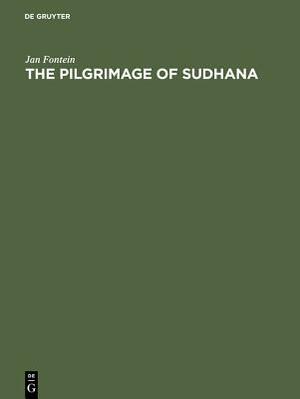 The pilgrimage of Sudhana by Jan Fontein