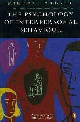 The Psychology of Interpersonal Behaviour by Michael Argyle