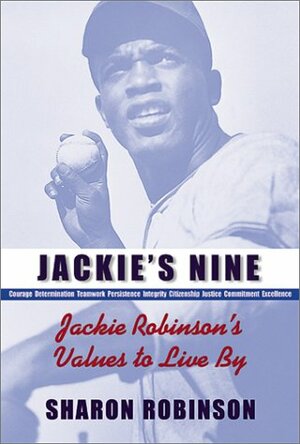 Jackie's Nine : Jackie Robinson's Values to Live by by Sharon Robinson