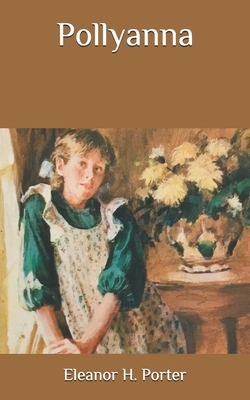 Pollyanna by Eleanor H. Porter