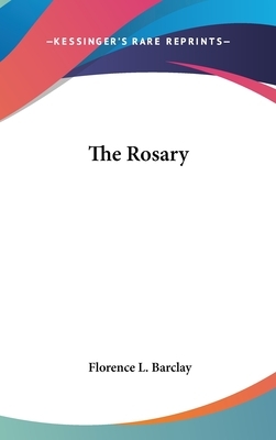 The Rosary by Florence L. Barclay