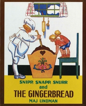 Snipp, Snapp, Snurr and the Gingerbread by Maj Lindman