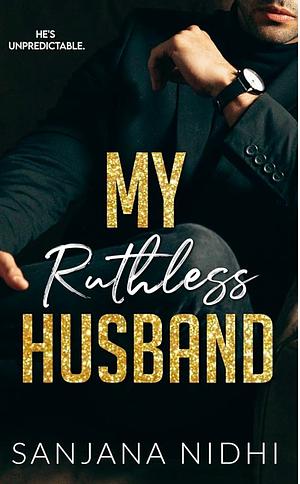 My Ruthless Husband by Sanjana Nidhi