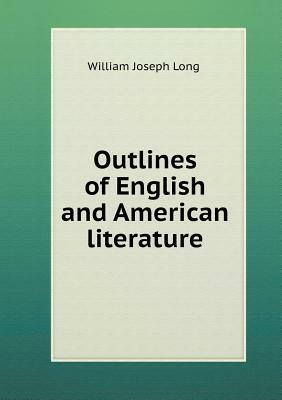 Outlines of English and American Literature by William Joseph Long