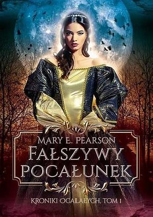 Fałszywy pocałunek by Mary E. Pearson