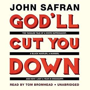 God'll Cut You Down by John Safran, John Safran