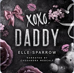 XOXO, Daddy by Elle Sparrow