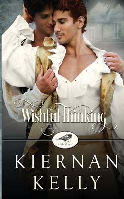 Wishful Thinking: A Club Raven Novel by Kiernan Kelly