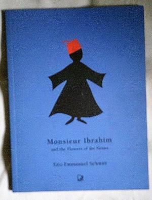 Monsieur Ibrahim and the Flowers of the Koran by Éric-Emmanuel Schmitt, Éric-Emmanuel Schmitt