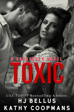 Toxic by Kathy Coopmans, H.J. Bellus
