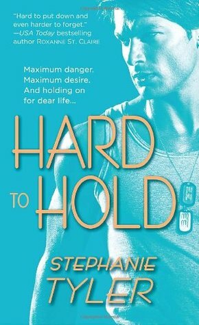 Hard to Hold by Stephanie Tyler